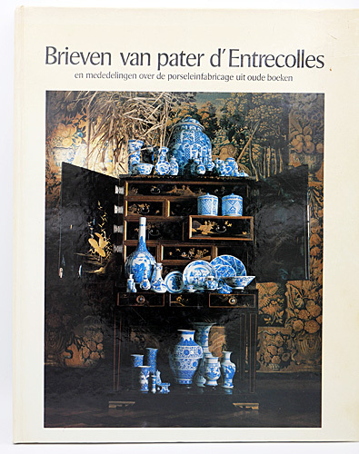 ISBN 9064695504      Brieven van pater d'Entrecolles "  D.F.Lunsingh Scheurleer 1982